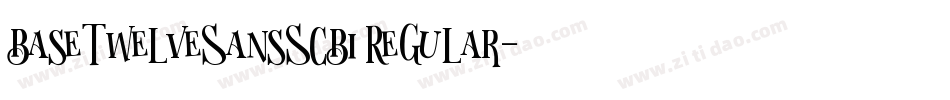 BaseTwelveSansSCBI Regular字体转换